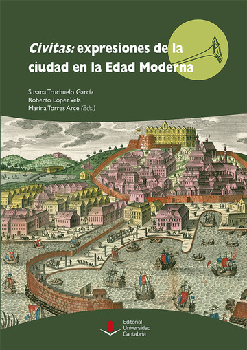 Civitas: expresiones de la ciudad en la Edad Moderna