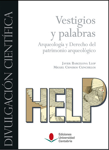 Vestigios y palabras. Arqueologa y derecho del patrimonio arqueolgico.