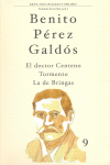 El doctor Centeno ; Tormento ; La de Bringas