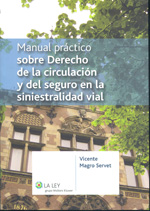 Manual prctico sobre Derecho de la Circulacin y del Seguro en la siniestralidad vial