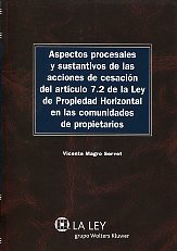 Aspectos procesales y sustantivos de las acciones de cesacin del artculo 7.2 de la Ley de Propiedad Horizontal en las comunida