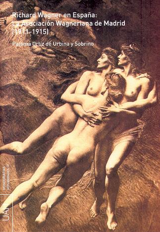 Richard Wagner en Espaa: La Asociacin Wagneriana de Madrid (1911-1915)