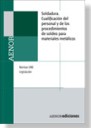Soldadura . Cualificacin del personal y de los procedimientos de soldeo para materiales metlicos . Normas UNE y legislacin