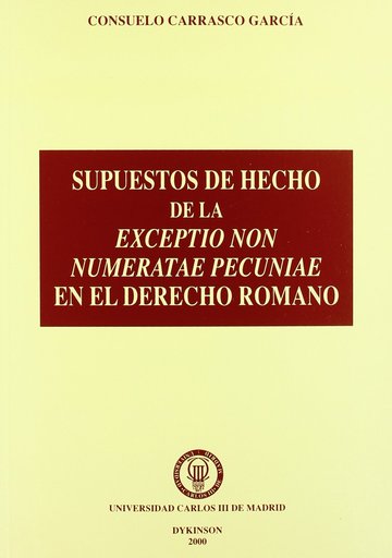 Supuestos de hecho de la exceptio non numeratae pecuniae en el derecho romano