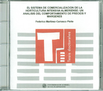 El sistema de comercializacin de la horticultura intensiva almeriense: un anlisis del comportamiento de precios y mrgenes