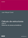 Clculo de estructuras II. Sistemas de piezas prismticas