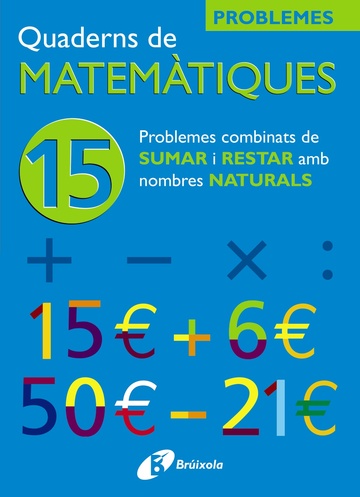 15 Problemes combinats de sumar i restar amb nombres naturals