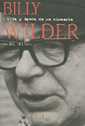 Billy Wilder. Vida y poca de un cineasta.