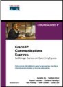 Cisco ip comunicaciones express : call manager express con cisco unity express