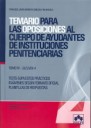 Temario Para las Oposiciones al Cuerpo de Ayudantes de Instituciones Penitenciarias Tomo IV Seccion A