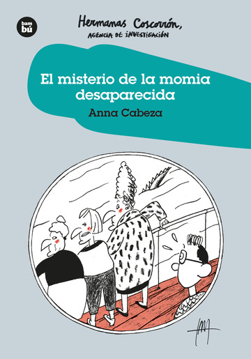 El Misterio de la Momia desaparecida. Hermanas Coscorro?n. Agencia de Investigacin