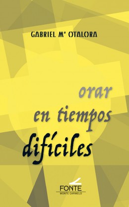 Orar en tiempos dif�ciles