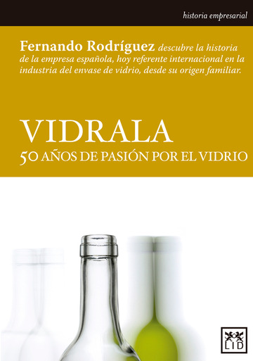 Vidrala 50 aos de pasin por el vidrio 