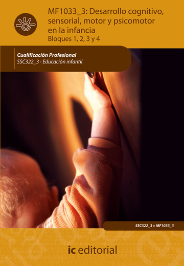 Desarrollo cognitivo, sensorial, motor y psicomotor en la infancia. ssc322_3 - educacin infantil