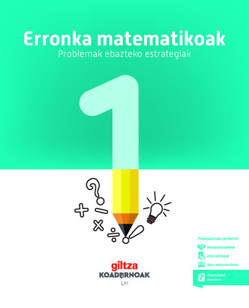 Koadernoa. Erronka Matematikoak (problemak Nola Ebatzi). Matematika 1