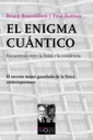 El enigma cuntico . Encuentros entre La fsica y la conciencia