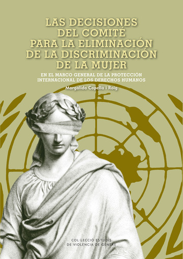 Las decisiones del comit para la eliminacin de la discriminacin de la mujer en el marco general de la proteccin internacional de los derechos humanos