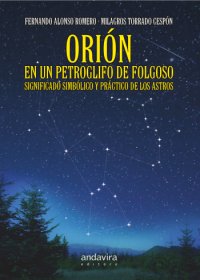 Ori?n en un petroglifo de folgoso. (figueiras. santiago de compostela): significado simb?lico y pr?ctico de los astros