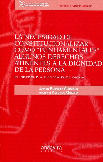 La necesidad de constitucionalizar como 'fundamentales' algunos derechos atinentes a la dignidad de la persona el derecho a una