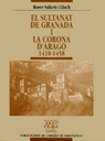 El sultanat de Granada i la Corona d’Arag 1410-1458