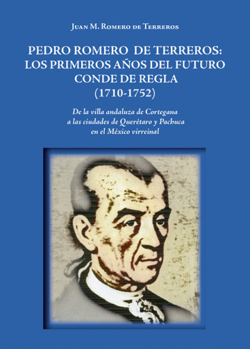 Pedro Romero de Terreros: Los primeros aos del futuro conde de Regla (1710-1752)