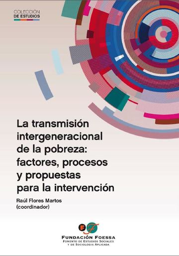 La transmisin intergeneracional de la pobreza: factores, procesos y propuestas para la intervencin