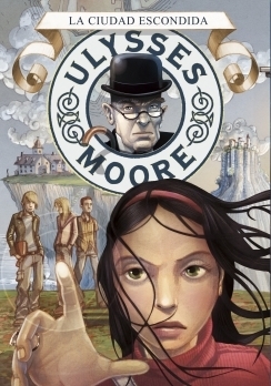 Ulysses Moore 7. La ciudad escondida