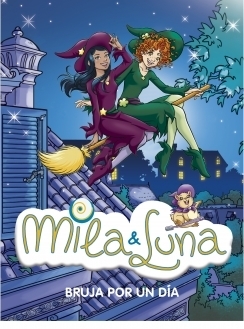 Mila & Luna 10. Bruja por un da