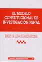 El modelo constitucional de investigacin penal