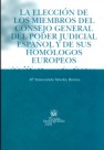 La eleccin de los miembros del Consejo General del Poder Judicial Espaol y de sus homlogos europeos