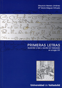 Primeras Letras. Aprender A Leer Y Escribir En Valladolid En El Siglo Xvi