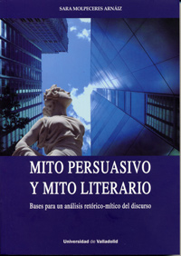 Mito Persuasivo Y Mito Literario. Bases Para Un Anlisis Retrico-mtico Del Discurso