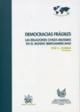 Democracias frgiles . Las relaciones civiles-militares en el mundo iberoamericano