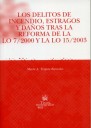 Los delitos de incendio , estragos y daos tras la reforma de la LO 7/2000 y la LO 15/2003