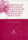 La Competencia Jurisdiccional Internacional de los Tribunales Espaoles del Orden Civil