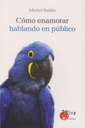 Cmo enamorar hablando en pblico