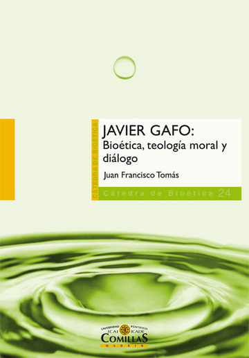 Javier Gafo: biotica, teologa moral y dilogo