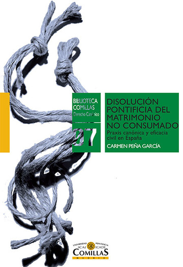Disolucin pontificia del matrimonio no consumado Praxis cannica y eficacia civil en Espaa