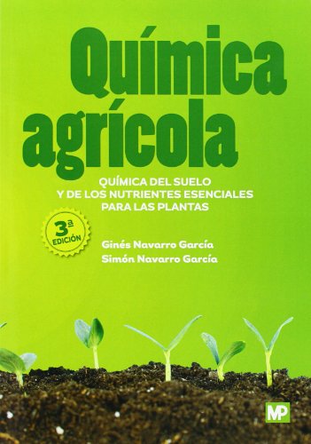 Qumica agrcola: qumica del suelo y de los nutrientes esenciales para las plan 