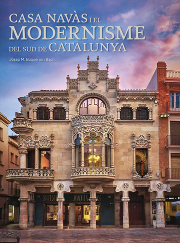 Casa navã s i el modernisme del sud de catalunya