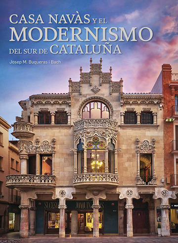 Casa navã s y el modernismo del sur de cataluã±a