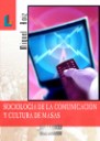 Sociologa de la comunicacin y cultura de masas