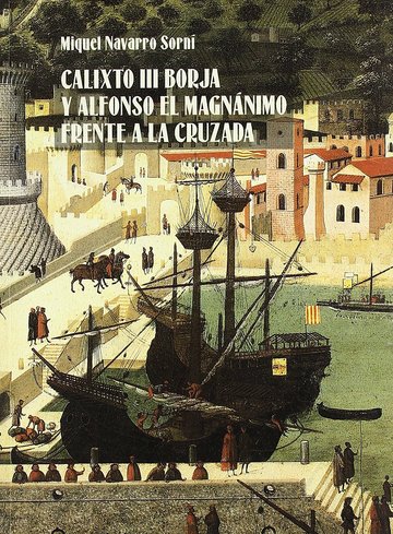 Calixto III Borja y Alfonso el Magnnimo frente a la cruzada