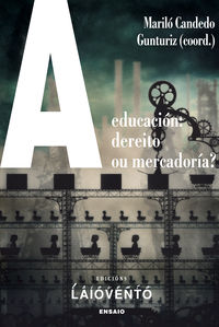 A Educacin: Dereito Ou Mercadura?