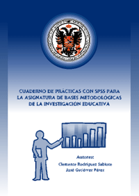 Cuaderno de prcticas con SPSS para la asignatura de bases metodolgicas de la investigacin educativa