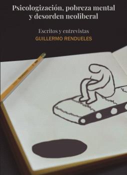 Psicologizacion, pobreza mental y desorden neoliberal