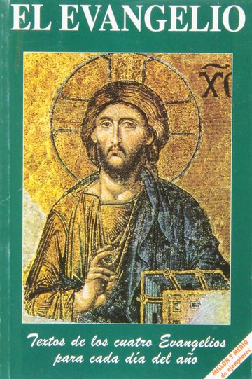 El Evangelio: Textos de los cuatro Evangelios para cada da del ao