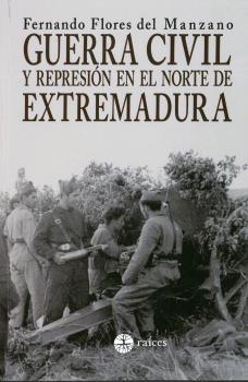 Guerra Civil Y Represin En El Norte De Extremadura