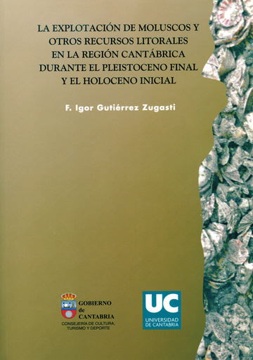 La explotacin de moluscos y otros recursos litorales en la regin cantbrica durante el Pleistoceno final y el Holoceno inicial