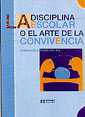 La disciplina escolar o el arte de la convivencia